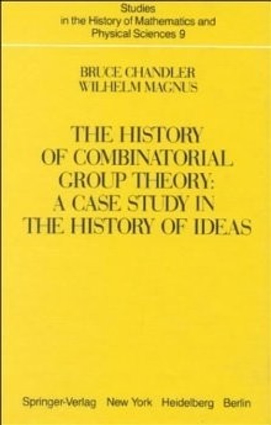 The History of Combinatorial Group Theory: A Case Study in the History of Ideas